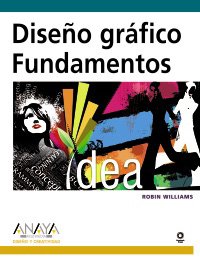 Stock image for Diseno grafico / The Non-Designer's Design Book: Fundamentos / Basics (Diseno y creatividad/ Design and Creativity) (Spanish Edition) for sale by Iridium_Books