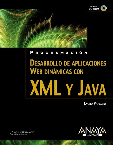 Desarrollo de aplicaciones Web dinÃ¡micas con XML y Java (Spanish Edition) (9788441525924) by Parsons, David