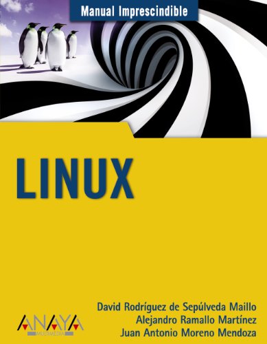 Manual imprescindible de Linux / Linux Essential Manual (Spanish Edition) - Maillo, David Rodriguez De Sepulveda; Martinez, Alejandro Ramallo; Mendoza, Juan Antonio Moreno