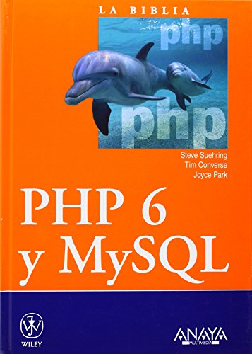 Imagen de archivo de PHP 6 Y MYSQL LA BIBLIA a la venta por Zilis Select Books