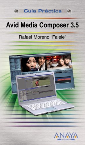Imagen de archivo de Avid Media Composer 3.5 (Guas PrctiMoreno Lacalle, Rafael a la venta por Iridium_Books