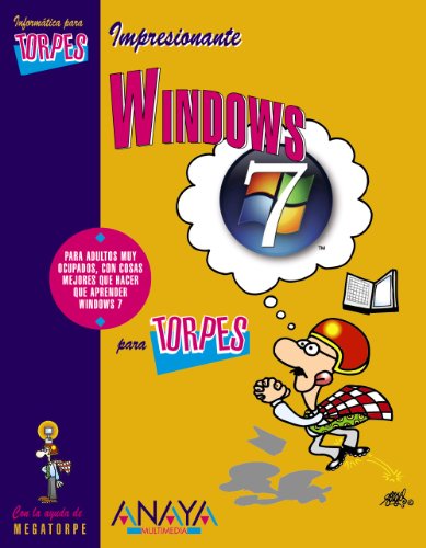 Beispielbild fr Windows 7: Para Torpes / for Dummies (Informatica Para Torpes / Computers for Dummies) (Spanish Edition) zum Verkauf von Better World Books