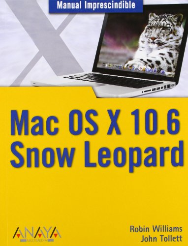 MAC OS X 10.6.: Edicion Snow Leopard/ Snow Leopard Edition (Spanish Edition) - Robin Williams; John Tollett