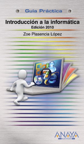 Imagen de archivo de Introduccin a la Informtica. Edicin 2010 (Guas Prcticas) Plasencia Lpez, Zoe a la venta por VANLIBER
