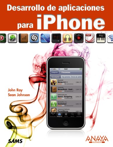 Desarrollo de aplicaciones para iPhone (Spanish Edition) (9788441527959) by Ray, John; Johnson, Sean