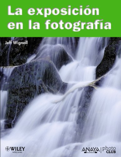 9788441528185: La exposicion en la fotografia / Exposure Photo Workshop (Spanish Edition)