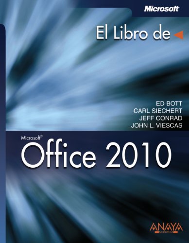 Office 2010 (El Libro De) (Spanish Edition) (9788441528963) by Bott, Ed; Siechert, Carl; Conrad, Jeff; Viescas, John L.