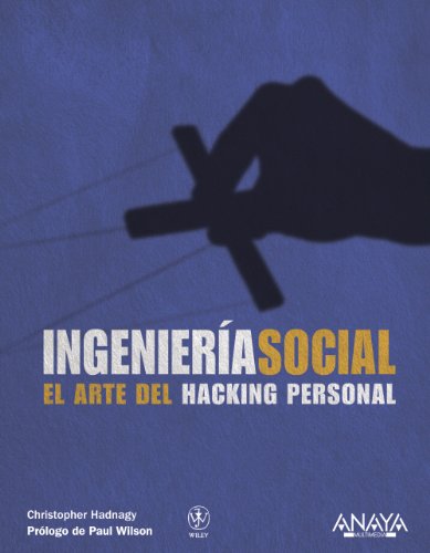 Imagen de archivo de INGENIERA SOCIAL. EL ARTE DEL HACKING PERSONAL. a la venta por KALAMO LIBROS, S.L.