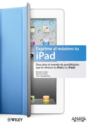 Beispielbild fr Exprime Al Mximo Tu Ipad: Descubre el Mundo de Posibilidades Que Te Ofrece Tu Ipad y Tu Ipad 2 zum Verkauf von Hamelyn