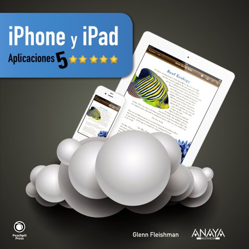 Stock image for iPhone & iPad / Five Star Apps: Aplicaciones 5 estrellas / The Best iPhone and iPad Apps for Work and Play (Spanish Edition) for sale by Ergodebooks