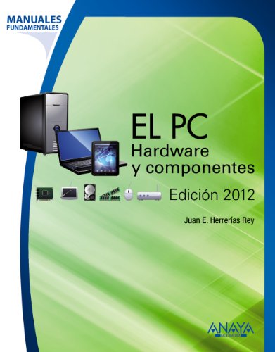 9788441531185: El PC. Hardware y componentes. Edicin 2012 (MANUALES FUNDAMENTALES)