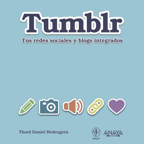 Beispielbild fr Tumblr: Tus Redes Sociales y Blogs Integrados zum Verkauf von Hamelyn