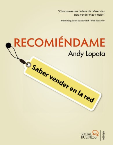 RecomiÃ©ndame. Saber vender en la red (Spanish Edition) (9788441531918) by Lopata, Andy