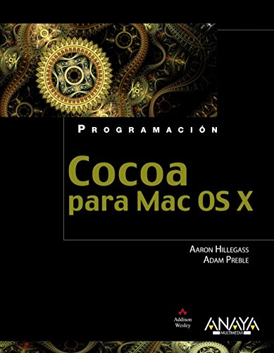 Cocoa para Mac OS X (Spanish Edition) (9788441531987) by Hillegass, Aaron; Preble, Adam