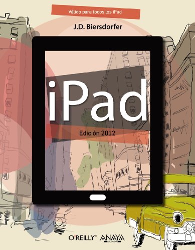 iPad. EdiciÃ³n 2012 (Spanish Edition) (9788441532076) by Biersdorfer, J.D.