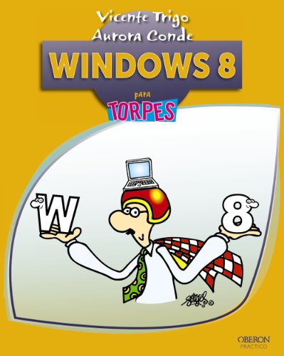 Stock image for Windows 8 para torpes / Windows 8 for Dummies (Para Torpes / for Dummies) (Spanish Edition) for sale by Better World Books