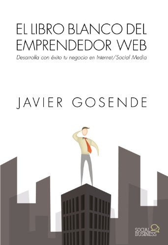 Imagen de archivo de EL LIBRO BLANCO DEL EMPRENDEDOR WEB a la venta por MARCIAL PONS LIBRERO