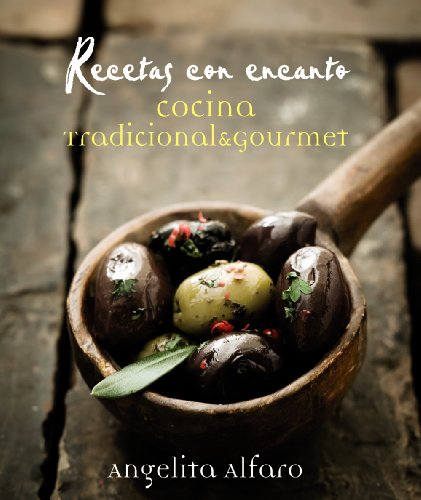 Stock image for Recetas con encanto / Charming Recipes: Cocina tradicional & gourmet / Traditional & gourmet cuisine (Spanish Edition) for sale by Iridium_Books