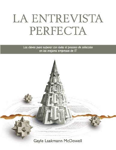Stock image for LA ENTREVISTA PERFECTA LAS CLAVES PARA SUPERAR CON XITO EL PROCESO DE SELECCIN DE LAS MEJORES EMPRESA for sale by Zilis Select Books