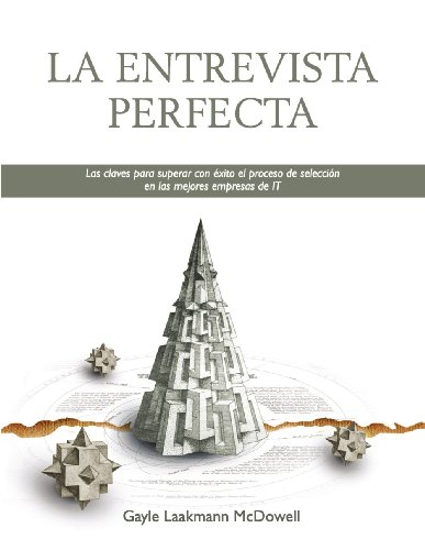 9788441535237: La entrevista perfecta: Las claves para superar con xito el proceso de seleccin de las mejores empresas de IT (Spanish Edition)