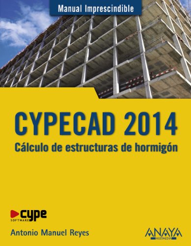 Imagen de archivo de CYPECAD 2014. CLCULO DE ESTRUCTURAS DE HORMIGN a la venta por Zilis Select Books