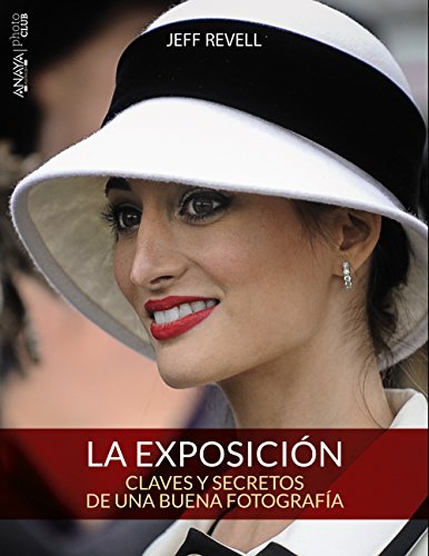 Stock image for La exposicin. Claves y secretos de una buena fotografa (Spanish Edition) for sale by Books Unplugged