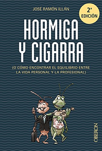 9788441536067: Hormiga y cigarra: o cmo encontrar el equilibrio entre la vida personal y la profesional (Libros singulares)