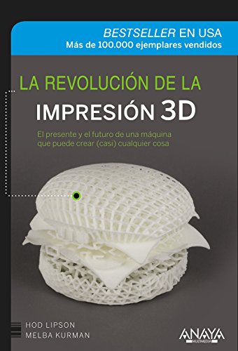 Imagen de archivo de LA REVOLUCIN DE LA IMPRESIN 3D a la venta por Zilis Select Books