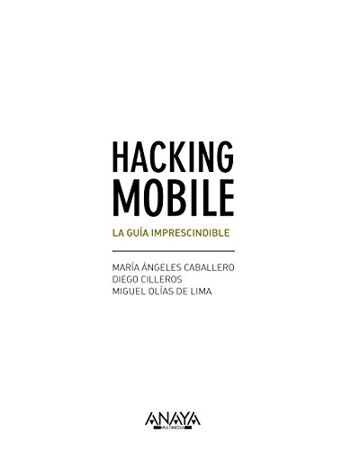 Imagen de archivo de HACKING MOBILE. LA GUA IMPRESCINDIBLE. a la venta por KALAMO LIBROS, S.L.