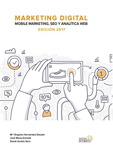Imagen de archivo de Marketing Digital: Mobile Marketing, SEO y Analtica web. Edicin 2017 (Social Media) a la venta por medimops