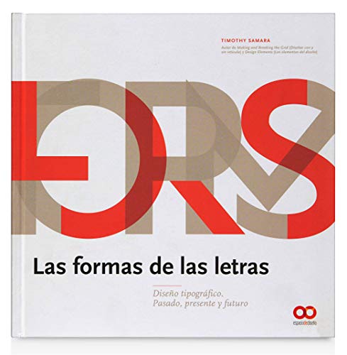 Stock image for LAS FORMAS DE LAS LETRAS. DISEO TIPOGRFICO. PASADO, PRESENTE Y FUTURO for sale by KALAMO LIBROS, S.L.