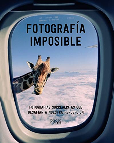 Stock image for Fotografa imposible: Fotografas surrealistas que desafan a nuestra percepcin for sale by medimops