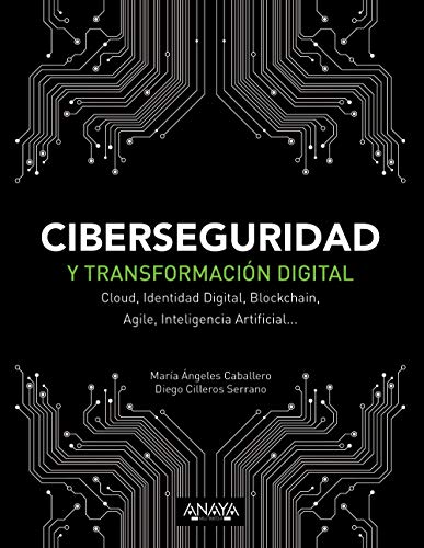 Imagen de archivo de CIBERSEGURIDAD Y TRANSFORMACIN DIGITAL. CLOUD, IDENTIDAD DIGITAL, BLOCKCHAIN, AGILE, INTELIGENCIA ARTIFICIAL. a la venta por KALAMO LIBROS, S.L.