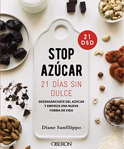 9788441542679: Stop azcar! 21 das sin dulce: Desengnchate del azcar y empieza una nueva forma de vida