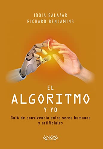 Imagen de archivo de El algoritmo y yo: GuIA de convivencia entre seres humanos y artificiales (TTULOS ESPECIALES) a la venta por medimops