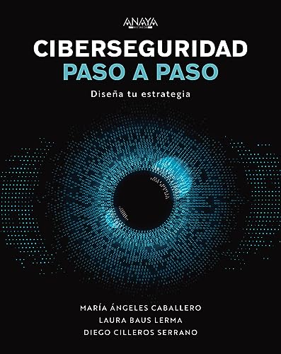 Imagen de archivo de CIBERSEGURIDAD PASO A PASO. DISEA TU ESTRATEGIA a la venta por KALAMO LIBROS, S.L.