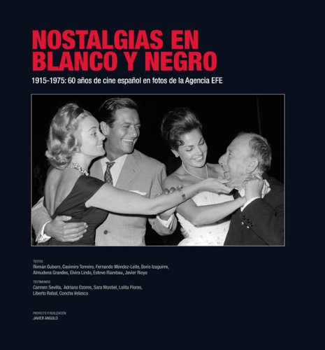 9788444101064: Nostalgias en blanco y negro: 1915-1975: 60 aos de cine espaol en fotos de la Agencia EFE. (Libro Regalo (everest))