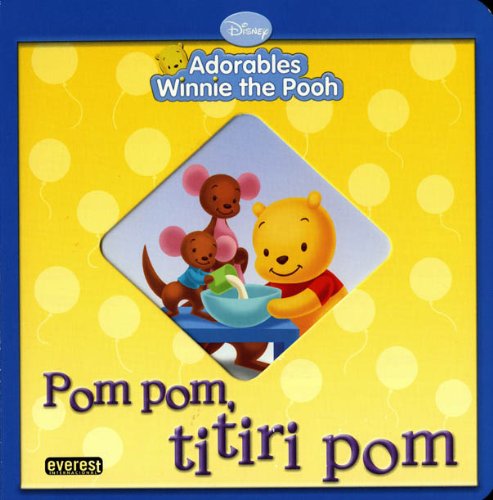 Adorables Winnie the Pooh. Pom pom, titiri pom (Adorables Winnie the Pooh / Tarareables) (Spanish Edition) (9788444101446) by Walt Disney Company