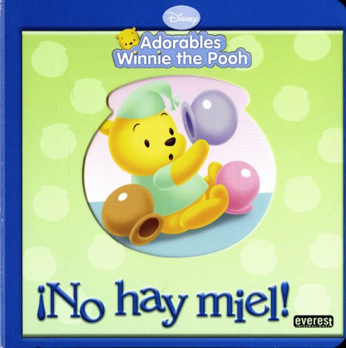 9788444101453: Adorables Winnie the Pooh. No hay miel! (Adorables Winnie the Pooh / Tarareables)