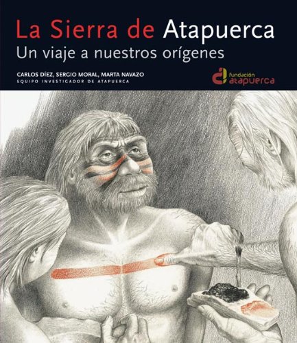 Imagen de archivo de La sierra de Atapuerca : un viaje a nuestros origenes a la venta por medimops