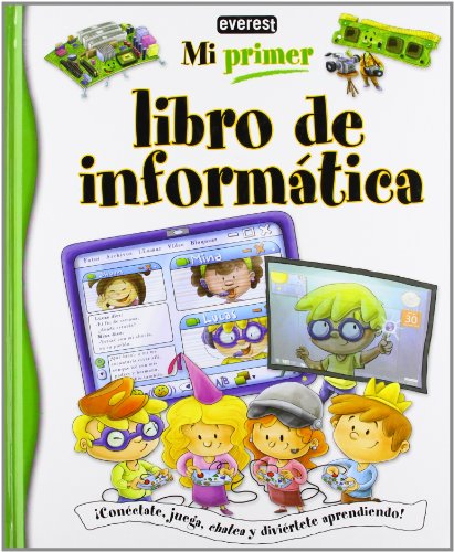 Imagen de archivo de Mi primer libro de informtica: Conctate, juega, chatea y divirtete aprendiendo! a la venta por medimops