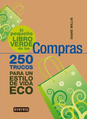 9788444120621: El pequeo libro verde de las Compras: 250 trucos para un estilo de vida ECO