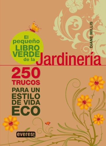 Beispielbild fr El pequeo libro verde de la Jardinera: 250 trucos para un estilo de vida ECO (Pequeos libros verdes) zum Verkauf von medimops