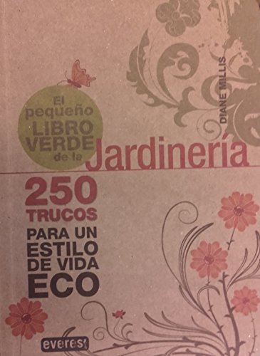 9788444120652: El pequeo libro verde de la Jardinera: 250 trucos para un estilo de vida ECO (Pequeos libros verdes) (Spanish Edition)