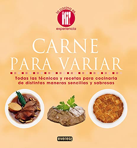 Beispielbild fr Carne para variar: Todas las tcnicas y recetas para cocinarla de distintas maneras sencillas y sabrosas: Todas las Tecnicas y Recetas Para Cocinaria . Sencillas y Sabrosas (La cocina es.) zum Verkauf von medimops