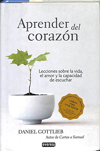 Aprender del corazÃ³n: Lecciones sobre la vida, el amor y la capacidad de escuchar (Spanish Edition) (9788444120720) by Gottlieb Daniel