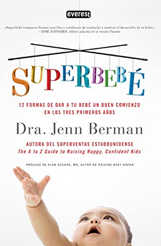 Beispielbild fr Superbebe/ Superbaby: 12 Formas De Dar a Tu Bebe Un Buen Comienzo En Los Tres Primeros Anos zum Verkauf von WorldofBooks