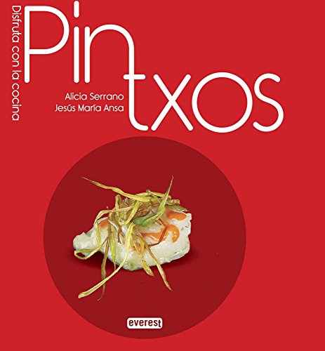 Stock image for Pintxos (Disfruta con la cocina) Serrano Alicia; Ansa Jess Mara; Serrano Pruden and Jimnez Roberto for sale by Releo