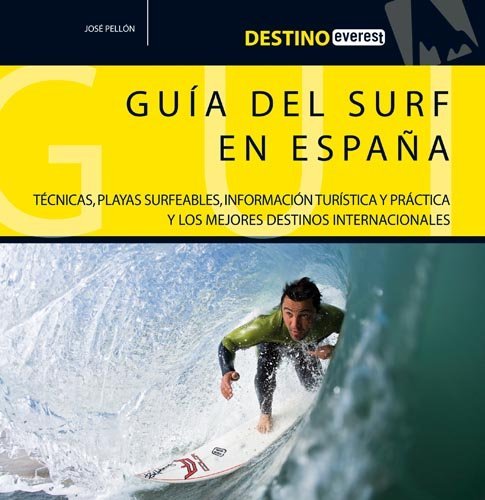 9788444130446: Gua del surf en Espaa: Tcnicas, playas surfeables, informacin turstica y prctica y los mejores destinos internacionales