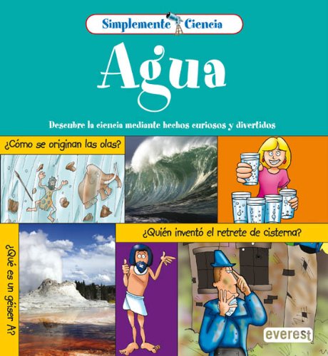 Stock image for Simplemente Ciencia. El Agua Descubre la ciencia mediante hechos curio for sale by Iridium_Books